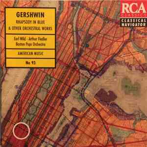 Gershwin / Earl Wild, Arthur Fiedler, Boston Pops Orchestra - Rhapsody In Blue & Other Orchestral Works album