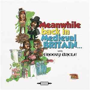Groovy Uncle - Meanwhile Back In Medieval Britain... album
