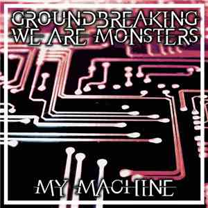 Groundbreaking - My Machine (Single) album