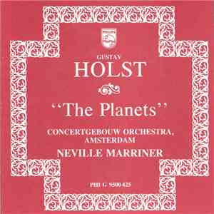 Gustav Holst, Concertgebouw Orchestra, Amsterdam, Neville Marriner - The Planets album