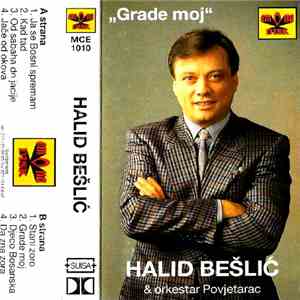 Halid Bešlić & Orkestar Povjetarac - Grade Moj album