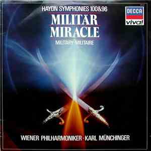 Haydn : Wiener Philharmoniker, Karl Münchinger - Symphonies 100 & 96: Miltär / Miracle (Military-Militaire) album