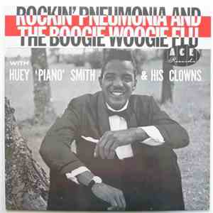 Huey "Piano" Smith And The Clowns - Rockin' Pneumonia And The Boogie Woogie Flu album