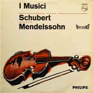 I Musici - Schubert / Mendelssohn - Rondo A-dur Für Violine Und Streichorchester - Fünf Menuette Und Sechs Trios Für Streichorchester / Symphonie Nr. 9 C-moll album