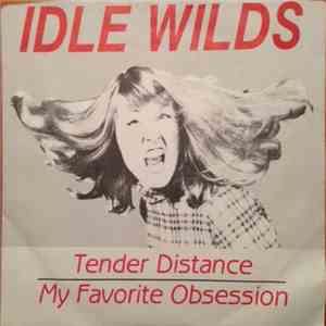 Idle Wilds - Tender Distance / My Favorite Obsession album