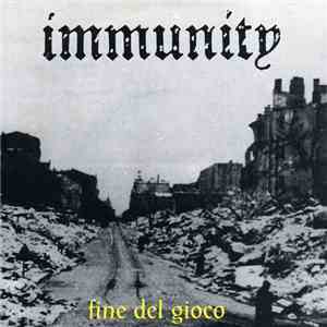 Immunity  - Fine Del Gioco album