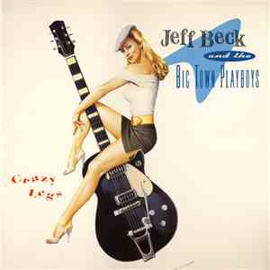Jeff Beck & The Big Town Playboys - Crazy Legs album