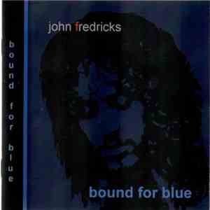 John Fredricks  - Bound For Blue album