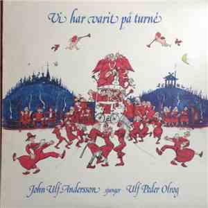 John Ulf Anderson - Vi Har Varit På Turné - John Ulf Anderson Sjunger Visor Av Ulf Peder Olrog album