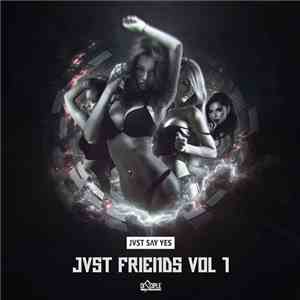 JVST SAY YES - JVST FRIENDS, Vol. 1 album