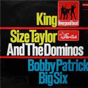 King Size Taylor And The Dominos - Bobby Patrick Big Six - Liverpool Beat - Star-Club album