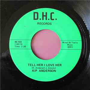 Kip Anderson - Tell Her I Love Her / Woman, How Do You Make Me Love You Like I Do album