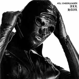 Kïll Cheerleadër - All Hail album