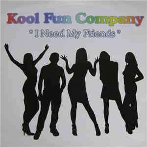 Kool Fun Company - I Need My Friends album