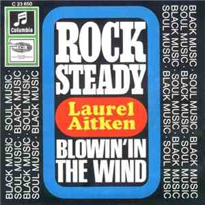 Laurel Aitken - Rock Steady / Blowin' In The Wind album
