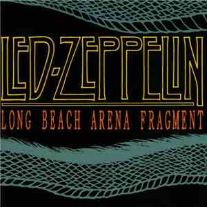 Led Zeppelin - Long Beach Arena Fragment album