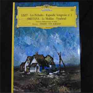 Liszt / Smetana - Berliner Philharmoniker, Herbert von Karajan - Les Préludes · Rapsodie Hongroises Nr. 2 / La Moldau - Vysehrad album
