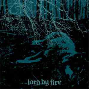Lord By Fire - Lord By Fire album