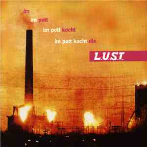 L.U.S.T.  - Im Pott Kocht Die L.U.S.T. album