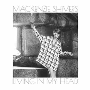 Mackenzie Shivers - Living In My Head EP album