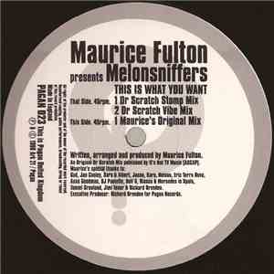 Maurice Fulton Presents Melonsniffers - This Is What You Want album