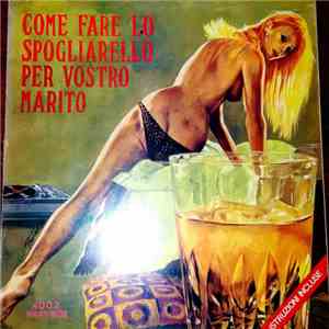 Max Parretti, Guido Gabet - Come Fare Lo Spogliarello Per Vostro Marito album