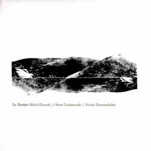 Michel Doneda | Olivier Toulemonde | Nicolas Desmarchelier - Le Terrier album