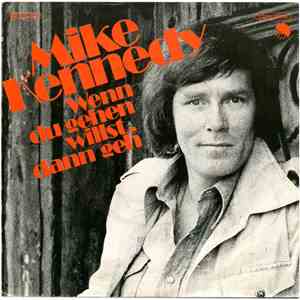 Mike Kennedy - Wenn Du Gehen Willst, Dann Geh album