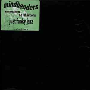 Mindbenders - No Conscience No Inhibitions Just Funky Jazz album