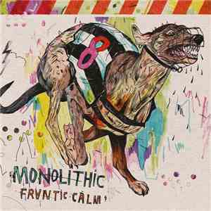 Monolithic  - Frantic Calm album