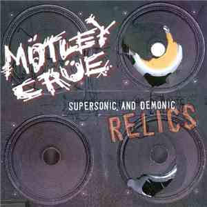 Mötley Crüe - Supersonic And Demonic Relics album