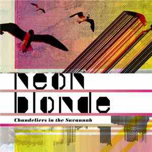 Neon Blonde - Chandeliers In The Savannah album
