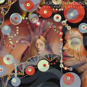 Nurse With Wound - Rushkoff Coercion album