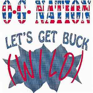 O.G. Nation - Let's Get Buck (Wild) album