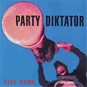 Party Diktator - Dive Bomb album