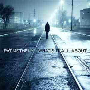 Pat Metheny - What's It All About album