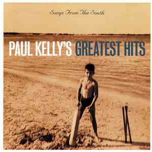 Paul Kelly  - Songs From The South - Paul Kelly's Greatest Hits album