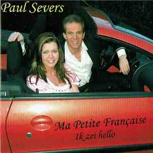 Paul Severs - Ma Petite Française / Ik Zei Hello album