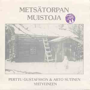 Perttu Gustafsson, Arto Sutinen - Metsätorpan Muistoja album