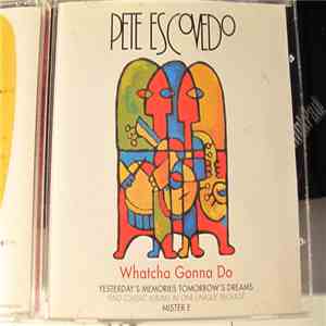 Pete Escovedo - Whatcha Gonna Do album