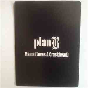 Plan B  - Mama (Loves A Crackhead) album