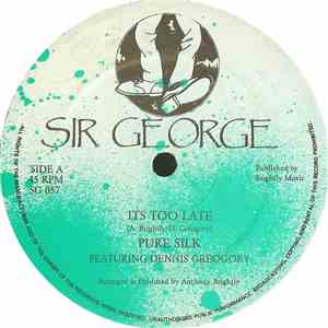Pure Silk Featuring Dennis Greogory, Anthony Brightly - It's Too Late album