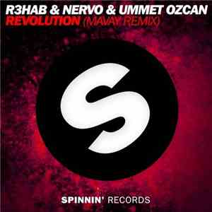 R3hab & NERVO & Ummet Ozcan - Revolution (MAVAY Remix) album