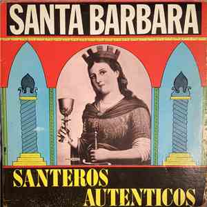 Rafael Caraballo, Santeros Autenticos, Aurea Luz Boyrie - Santa Barbara - Santeros Autenticos album