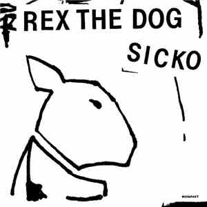 Rex The Dog - Sicko album