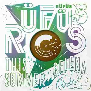 Rüfüs - This Summer / Selena (Remixes) album
