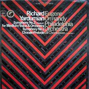 Richard Yardumian / Eugene Ormandy, Philadelphia Orchestra, Lili Chookasian - Symphonies No. 2 ("Psalms") For Medium Voice And Orchestra - Symphony No. 1 - Chorale-Prelude album