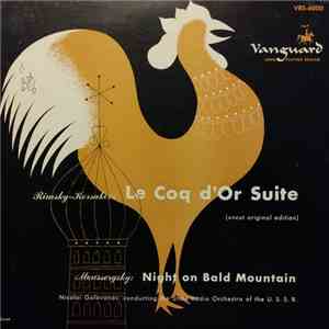 Rimsky-Korsakov, Mussorgsky, Nicolai Golovanov, The State Radio Orchestra Of The U.S.S.R. - Le Coq d'Or Suite (Uncut Original Edition) / Night On Bald Mountain album