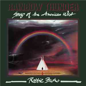 Robbie Basho - Rainbow Thunder: Songs Of The American West album