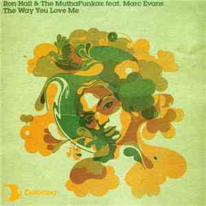 Ron Hall & The MuthaFunkaz Featuring Mark Evans - The Way You Love Me album